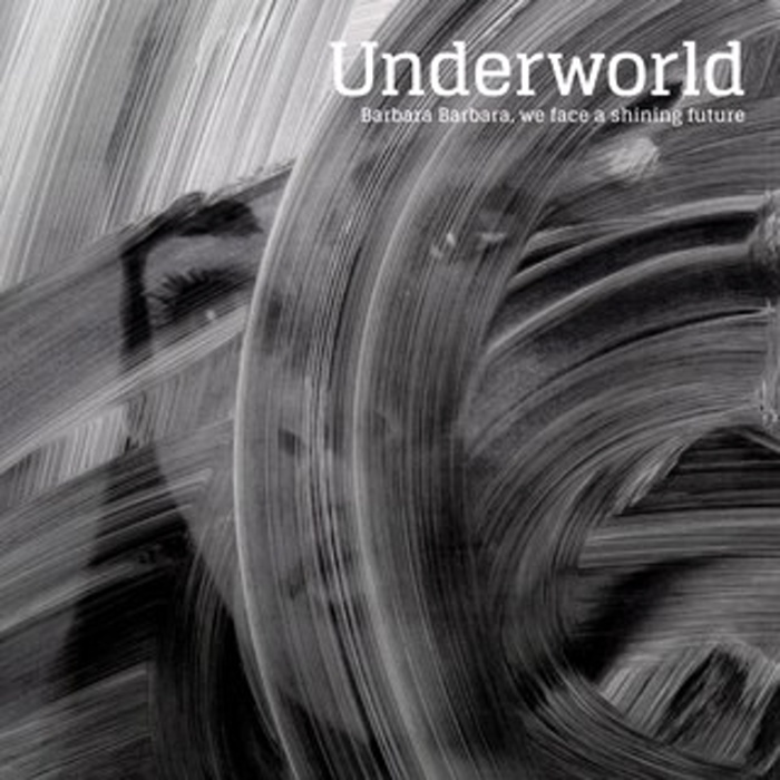 Obal CD Underworld - Barbara Barbara, we face a shining future
